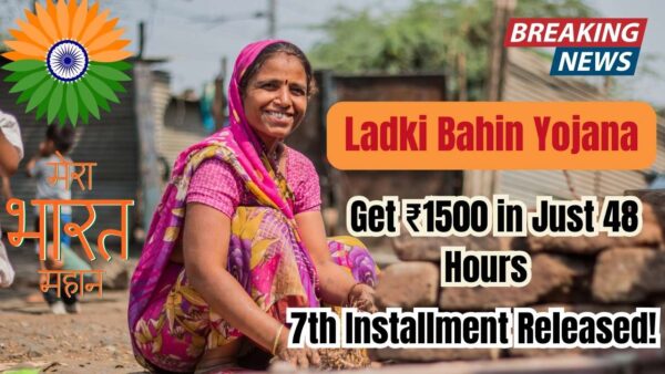 Ladki-Bahin-Yojana-Get-₹1500-7th-Installment